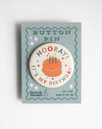 Hooray It's My Birthday Vintage Cake Button Pin Badge