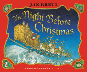 The Night Before Christmas  - Jan Brett and Clement Clarke Moore