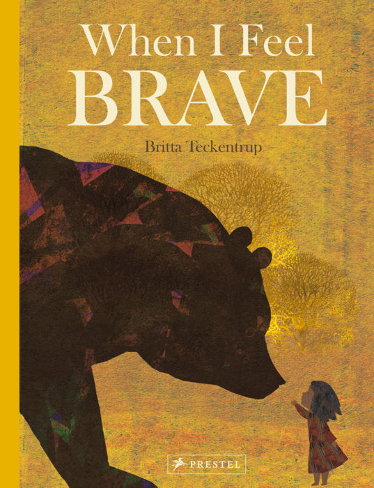 When I Feel Brave - Britta Teckentrup