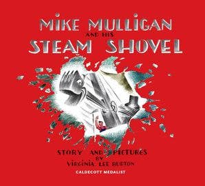 Mike Mulligan And His Steam Shovel 75th Anniversary Edition