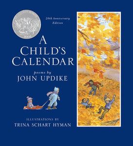 A Child's Calendar (20th Anniversary Edition) - John Updike and Trina Schart Hyman