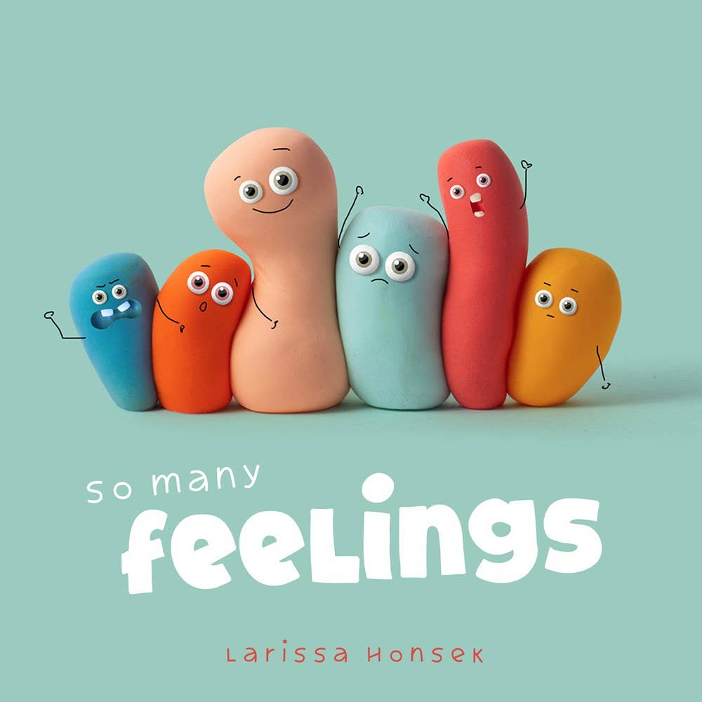 So Many Feelings - Larissa Honsek